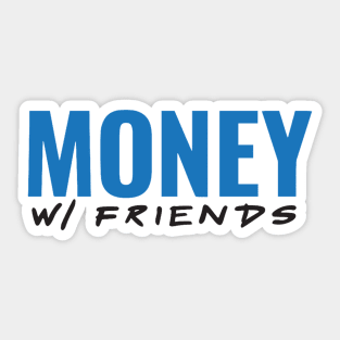 Money with Friends (Blue Font) Sticker